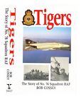 COSSEY, BOB Tigers : the story of No. 74 Squadron RAF 1992 First Edition Hardcov