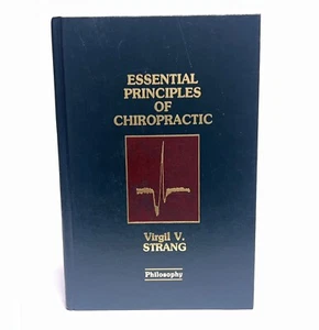 Essential Principles of Chiropractic Hardcover, VIRGIL E. STRANG, Philosophy - Picture 1 of 7