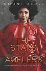 The Stars Are Ageless: Finding My Light In Life, In Love By Omoni Oboli **New**