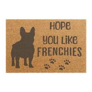 Hope You Like Frenchies Doormat, French Bulldog Dog Lovers Gift Welcome Mat  - Picture 1 of 5