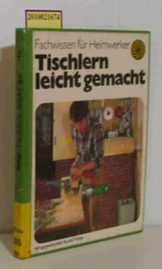 Tischlern leicht gemacht Weber, George B.: - Bild 1 von 1