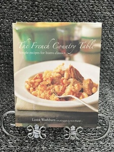 The French Country Table : Simple Recipes for Bistro Classics by Laura Washburn - Picture 1 of 11
