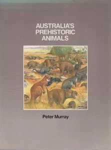 PETER MURRAY Australia's Prehistoric Animals 1985 SC Book - Picture 1 of 1