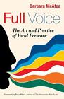 Full Voice: The Art and Practice of Vocal Presence by Barbara McAfee (English) P