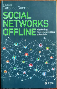 C. Guerini (a cura di), Social Networks Offline. Marketing di..., Ed. Egea, 2013 - Picture 1 of 1