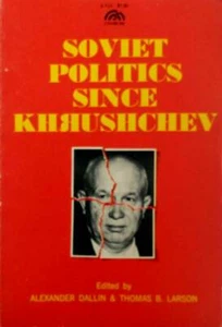 Soviet Politics since Khrushchev ed. by Alexander Dallin & Thomas B. Larson - Picture 1 of 1