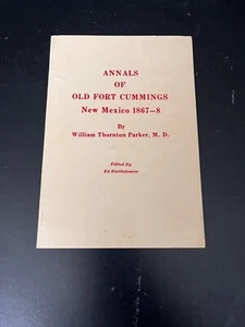 Annals of Old Fort Cummings New Mexico 1867-68 by Parker 1968 Apache History - Picture 1 of 4