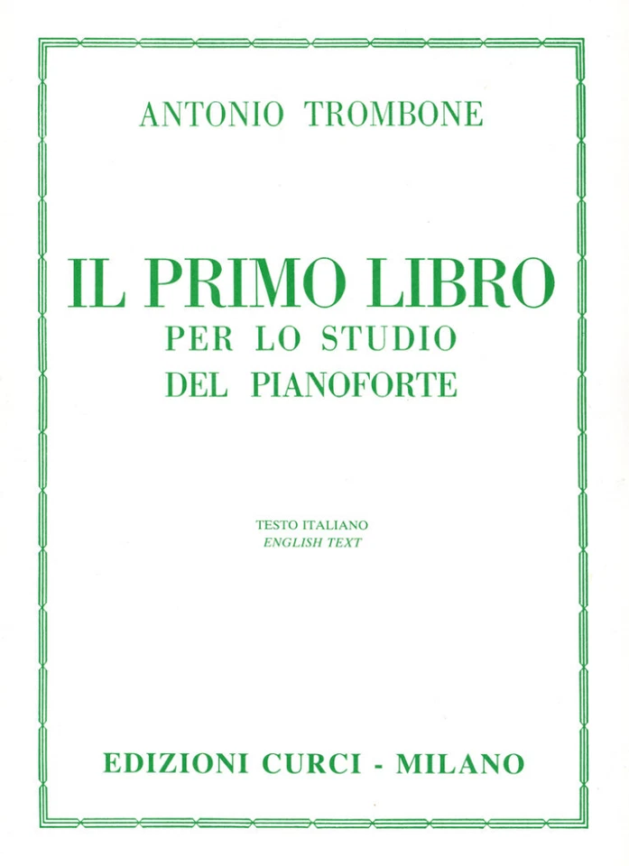 ANTONIO TROMBONE - IL PRIMO LIBRO PER LO STUDIO DEL PIANOFORTE ED.CURCI - Immagine 1 di 1