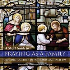 A Short Guide to Praying as a Family: Growing Together in Faith and Love  - GOOD