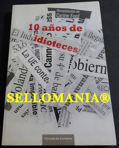 10 AÑOS DE IDIOTECES RECOPILACION DE CARME FONT 2009 TC23852 A5C1 - Bild 1 von 1