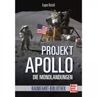Projekt Apollo - Die Mondlandungen 1969-1972 Raumfahrt Bildband Weltraumfahrt