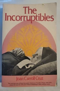 The Incorruptibles by Joan Carroll Cruz Incorruption Of Catholic Saints 1977 VG - Picture 1 of 12