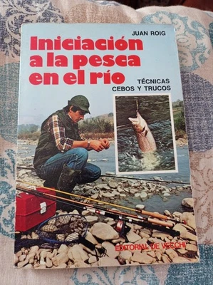 Iniciacion A La Pesca En El Rio - Tecnicas, Cebos Y Trucos - Juan Roig - 1981 - - Imagen 1 de 4