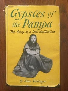 Gypsies of the Pampa The Story Of A Lost Civilization By Jane Dolinger - Foto 1 di 1