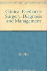 Clinical Paediatric Surgery: Diagnosis and Management, JONES, Used; Very Good Bo