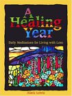 A Healing Year: Daily Meditations for Living with Loss