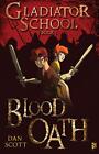 Blood Oath (Gladiator School) By Dan Scott
