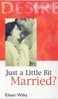 Just A Little Bit Married By Wilks, Eileen Paperback / Softback Book The Fast