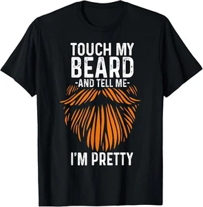 Touch My Beard And Tell Me I_m Pretty Funny Fathers Day Gift Unisex T-Shirt - Picture 1 of 4