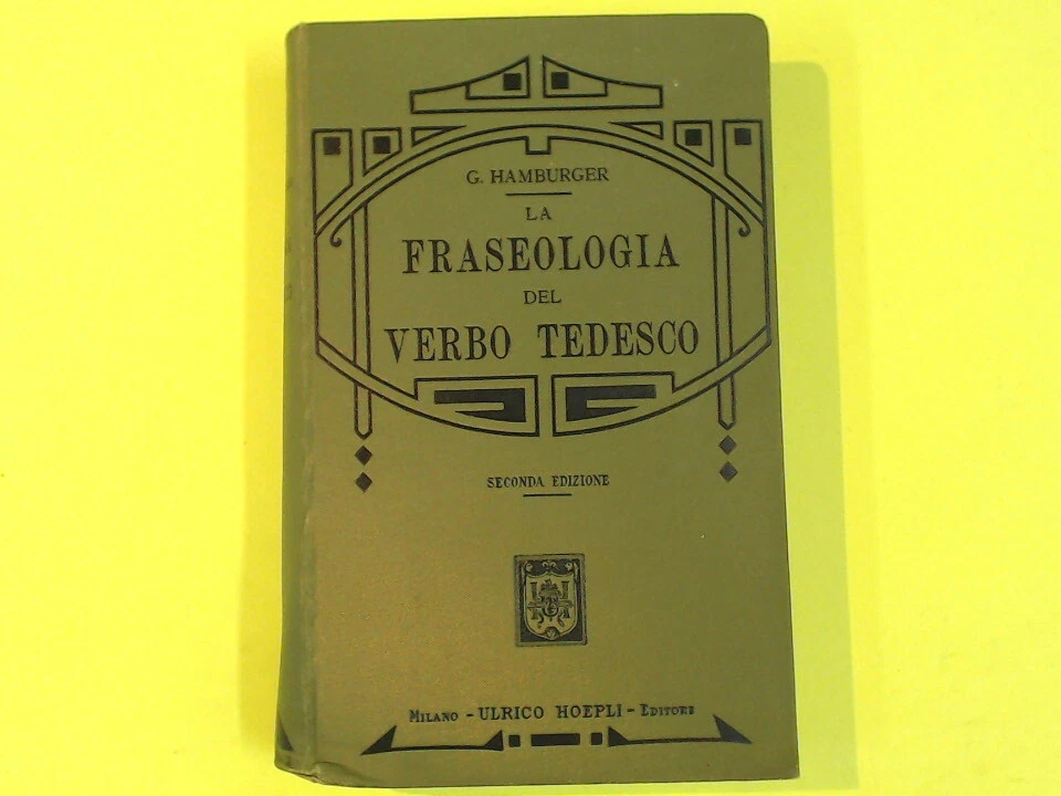 LA FRASEOLOGIA DEL VERBO TEDESCO HAMBURGER HOEPLI 1908 - Immagine 1 di 1