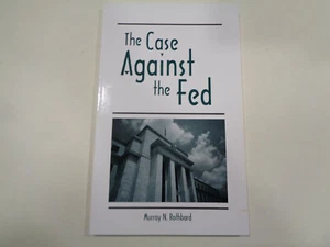 The Case Against the Fed by Murray N. Rothbard 1994 Banking Reserve Conspiracy - Picture 1 of 10