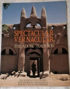 Spectacular Vernacular The Adobe Tradition Jean Louis Bourgeois 1996 ILLUSTRATED - Picture 1 of 2