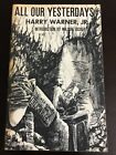 All Our Yesterdays by Warner, Harry, Jr. 1969 1st Edition Stated W/DJ