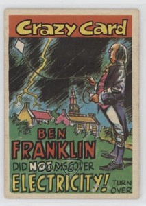 1961 Topps Crazy Cards Benjamin Franklin Ben Did Not Discover Electricity 03rx