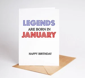 Funny January Born Birthday Card Legends Brother Sister Best Friend BC052 - Picture 1 of 3