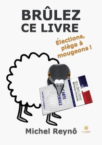 Brlez ce livre: ?lections, pi?ge ? mougeons ! by Reyn? Michel (French) Paperback - Picture 1 of 1