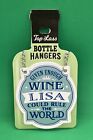 H&H Top Lass Bottle Hanger - Bottle Decoration - Lisa, Wine Rule The World
