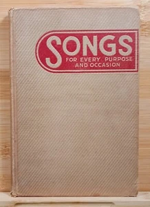 Songs for Every Purpose and Occasion 357 Songs (1938, Hardcover) - Picture 1 of 19