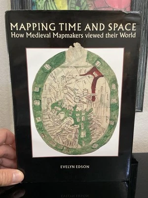 Mapping Time and Space How Medieval Mapmakers Viewed Their World Evelyn Edson HC - Image 1 of 4
