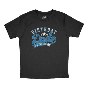 Youth Birthday Dude All Day Long T Shirt Funny Awesome Celebration Party Tee for - Picture 1 of 8