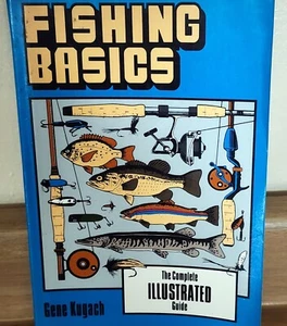 Fishing Basics: The Complete Illustrated Guide by Kugach, Gene , Paperback - Imagen 1 de 15