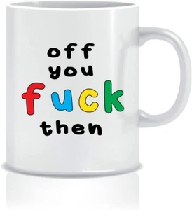 Off You F**k Then Becher - Lustiges Büro Weihnachten Geburtstag Becher Kaffee/Teetasse Geschenk - Bild 1 von 5