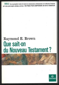 QUE SAIT-ON DU NOUVEAU TESTAMENT ? . R. E. BROWN - Picture 1 of 1