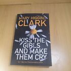 Kiss the Girls and Make Them Cry by Mary Higgins Clark PB '19 - Preowned VGC