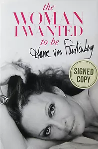 New SIGNED The Woman I Wanted to Be DIANE VON FURSTENBERG Fashion Biography - Picture 1 of 7