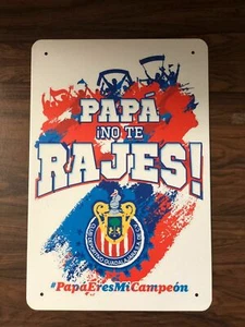 Letrero Papa No Te Rajes Chivas Guadalajara México Lata Metal 20x30 cm. - Imagen 1 de 2