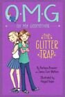 Oh My Godmother Ser.: The Glitter Trap By James Iver Mattson And Barbara Brauner