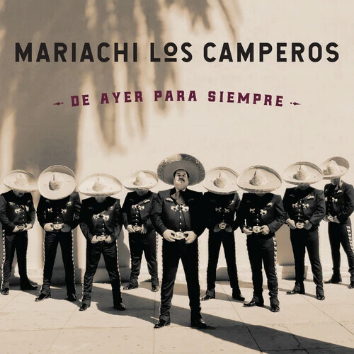 De Ayer Para Siempre by Mariachi Los Camperos (CD, 2019)