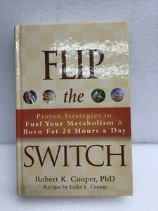 Flip The Switch-Proven Strategies To Fuel Your Metabolism Robert Cooper, Ph.D. - Picture 1 of 4