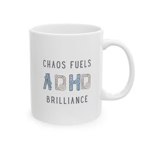 Ceramic Mug, (11oz, 15oz) Chaos Fuels Brilliance - Picture 1 of 5