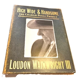LOUDON WAINWRIGHT III - HIGH WIDE & HANDSOME:CHARLIE POOLE PROJECT (2009 2CD) - Picture 1 of 2