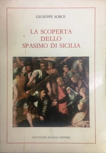 (Arte) G. Sorce - LA SCOPERTA DELLO SPASIMO DI SICILIA - Sciascia 1985 - Imagen 1 de 1
