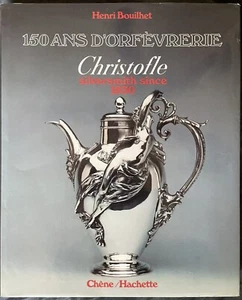 Christofle : 150 Ans D’Orfèvrerie by Henri Bouilhet (HC, Limited Edition, 1981) - Picture 1 of 6