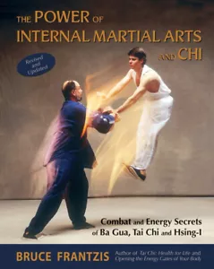 The Power of Internal Martial Arts and Chi: Ba Gua, Tai Chi & Hsing-I : VGC Book - Picture 1 of 1