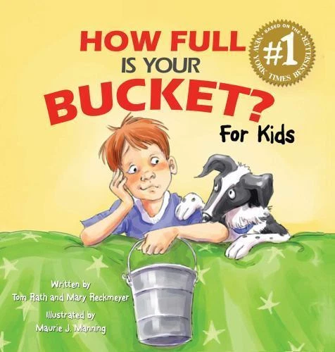 How Full Is Your Bucket? for Kids by Mary Reckmeyer and Tom Rath (2009, Hardcover)