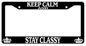 Black License Plate Frame Keep Calm And Stay Classy Auto Accessory Novelty - Picture 1 of 1